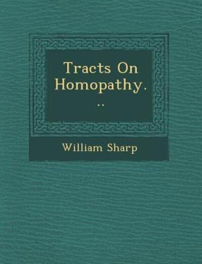 Cover for William Sharp · Tracts on Homopathy... (Paperback Book) (2012)