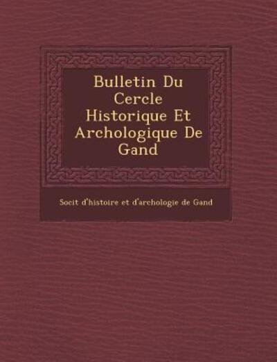 Cover for Soci T · Bulletin Du Cercle Historique et Arch Ologique De Gand (Paperback Book) (2012)