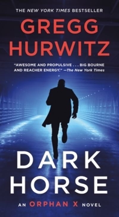 Cover for Gregg Hurwitz · Dark Horse: An Orphan X Novel - Orphan X (Paperback Book) (2022)