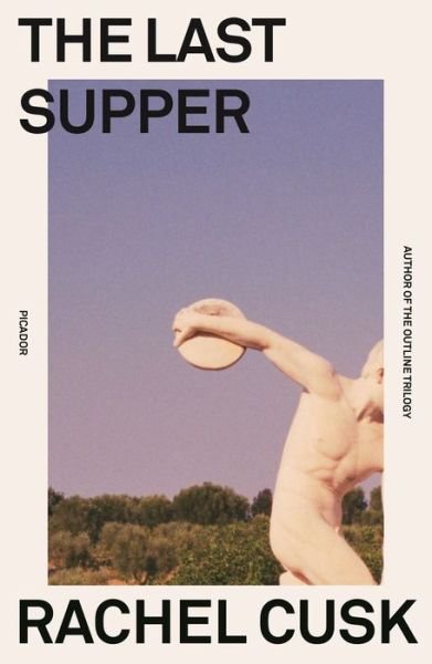 Cover for Rachel Cusk · The Last Supper: A Summer in Italy (Pocketbok) (2022)