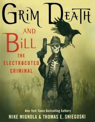 Grim Death and Bill the Electrocuted Criminal - Mike Mignola - Livros - St. Martin's Press - 9781250831248 - 28 de fevereiro de 2017