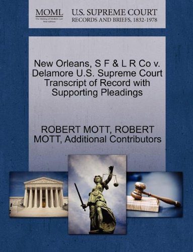 Cover for Additional Contributors · New Orleans, S F &amp; L R Co V. Delamore U.s. Supreme Court Transcript of Record with Supporting Pleadings (Paperback Book) (2011)