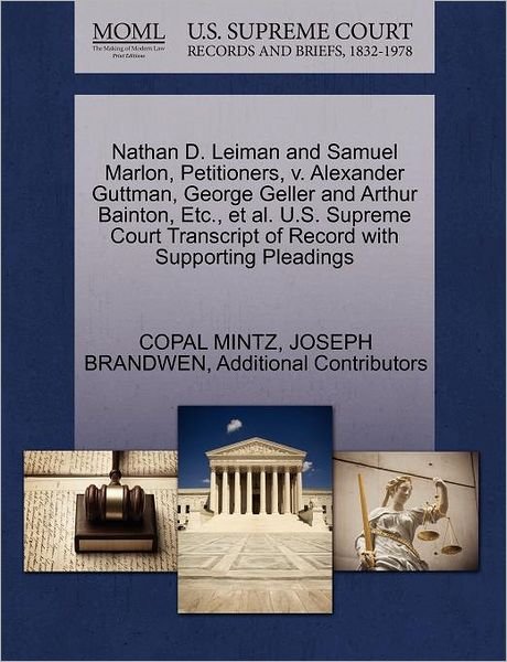 Cover for Copal Mintz · Nathan D. Leiman and Samuel Marlon, Petitioners, V. Alexander Guttman, George Geller and Arthur Bainton, Etc., et Al. U.s. Supreme Court Transcript of (Paperback Book) (2011)