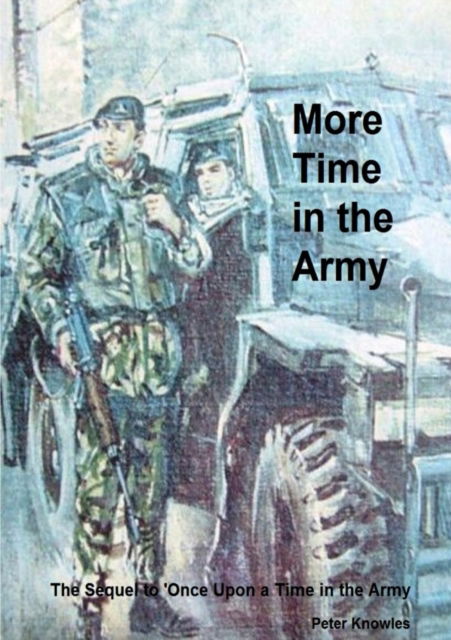 Cover for Peter Knowles · More Time in the Army (Paperback Book) (2013)