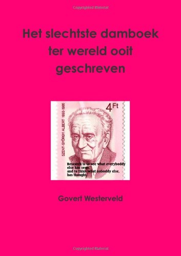 Cover for Govert Westerveld · Het Slechtste Damboek Ter Wereld Ooit Geschreven (Paperback Book) [Dutch edition] (2013)