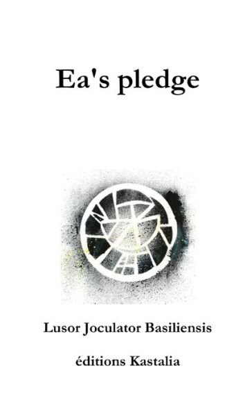 Cover for Lusor Joculator Basiliensis · Ea's Pledge (Bok) (2013)