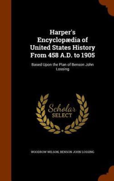 Cover for Woodrow Wilson · Harper's Encyclopaedia of United States History from 458 A.D. to 1905 (Inbunden Bok) (2015)