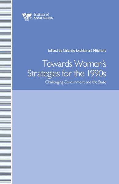 Cover for Geertje Lycklama A. Nijeholt · Towards Women's Strategies in the 1990s: Challenging Government and the State (Paperback Book) [1st ed. 1991 edition] (1991)