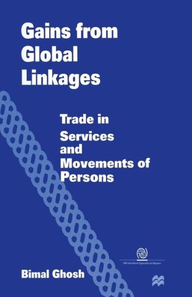 Cover for Bimal Ghosh · Gains from Global Linkages: Trade in Services and Movements of Persons (Paperback Book) [1st ed. 1997 edition] (1997)