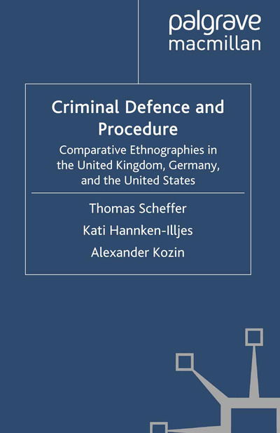 Cover for T. Scheffer · Criminal Defence and Procedure: Comparative Ethnographies in the United Kingdom, Germany, and the United States (Paperback Book) [1st ed. 2010 edition] (2010)