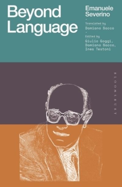 Beyond Language - The Works of Emanuele Severino - Emanuele Severino - Bücher - Bloomsbury Publishing PLC - 9781350285248 - 25. Januar 2024