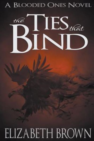 Cover for Elizabeth Brown · Ties That Bind (Book) (2020)