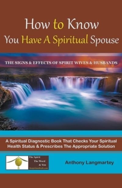 Cover for Anthony Langmartey · How to Know You Have A Spiritual Spouse (Paperback Book) (2019)