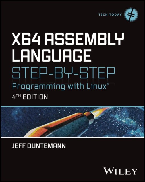 Cover for Jeff Duntemann · X64 Assembly Language Step-by-step: Programming with Linux - Tech Today (Gebundenes Buch) (2023)