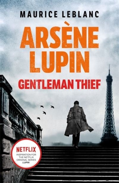Cover for Maurice Leblanc · Arsene Lupin, Gentleman-Thief: the inspiration behind the hit Netflix TV series, LUPIN (Paperback Bog) (2021)