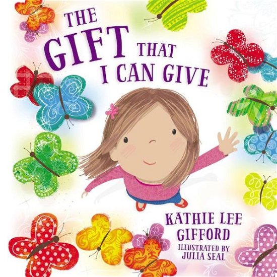 Cover for Kathie Lee Gifford · The Gift That I Can Give (Hardcover Book) (2018)