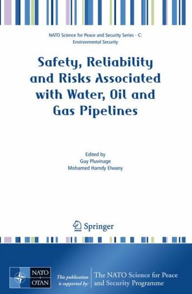 Cover for Mohamed Hamdy Elwany · Safety, Reliability and Risks Associated with Water, Oil and Gas Pipelines - NATO Science for Peace and Security Series C: Environmental Security (Hardcover Book) [2008 edition] (2007)