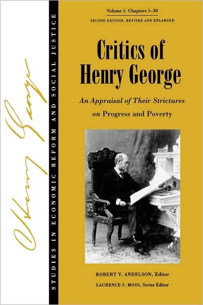 Cover for RV Andelson · Critics of Henry George: An Appraisal of Their Strictures on Progress and Poverty, Volume 1 - AJES - Studies in Economic Reform and Social Justice (Paperback Bog) [Volume 1 edition] (2004)