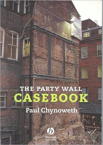Cover for Chynoweth, Paul (University of Salford) · The Party Wall Casebook (Pocketbok) (2007)