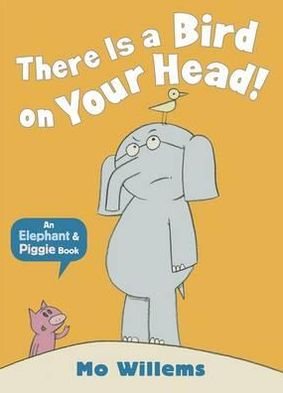 There Is a Bird on Your Head! - Elephant and Piggie - Mo Willems - Boeken - Walker Books Ltd - 9781406348248 - 3 januari 2013