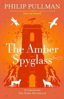 His Dark Materials: The Amber Spyglass - Philip Pullman - Kirjat - Scholastic - 9781407130248 - torstai 3. maaliskuuta 2011