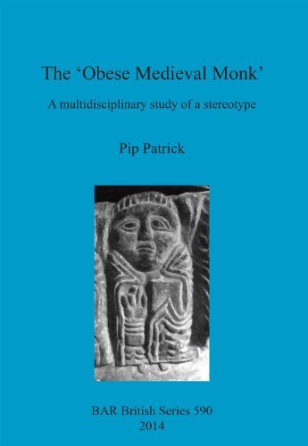 Cover for Pip Patrick · The 'obese Medieval Monk': a Multidisciplinary Study of a Stereotype (Bar British) (Taschenbuch) (2014)