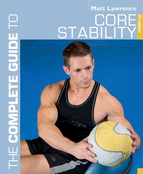 Cover for Matt Lawrence · The Complete Guide to Core Stability - Complete Guides (Paperback Book) (2011)