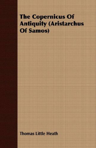 Cover for Thomas Little Heath · The Copernicus of Antiquity (Aristarchus of Samos) (Paperback Book) (2008)