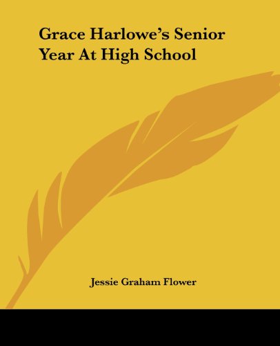 Cover for Jessie Graham Flower · Grace Harlowe's Senior Year at High School (Paperback Book) (2004)