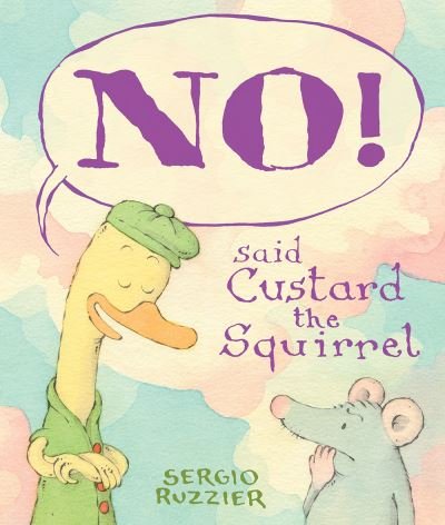 Cover for Sergio Ruzzier · NO! Said Custard the Squirrel (Hardcover Book) (2022)