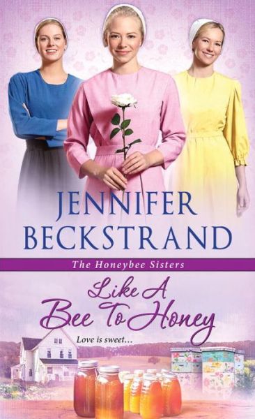 Cover for Jennifer Beckstrand · Like a Bee to Honey - The Honeybee Sisters (Paperback Book) (2016)