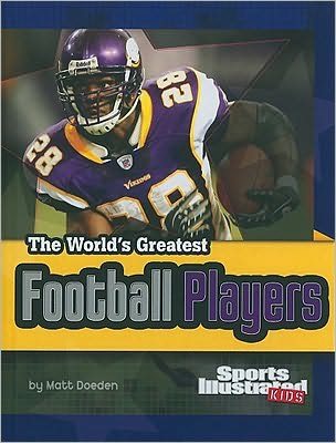 Cover for Matt Doeden · The World's Greatest Football Players (The World's Greatest Sports Stars (Sports Illustrated for Kids)) (Hardcover Book) (2010)