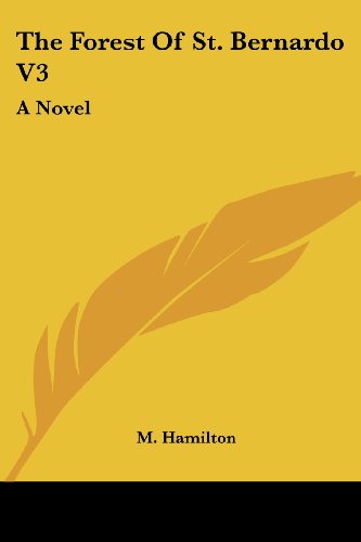 Cover for M. Hamilton · The Forest of St. Bernardo V3: a Novel (Paperback Book) (2007)