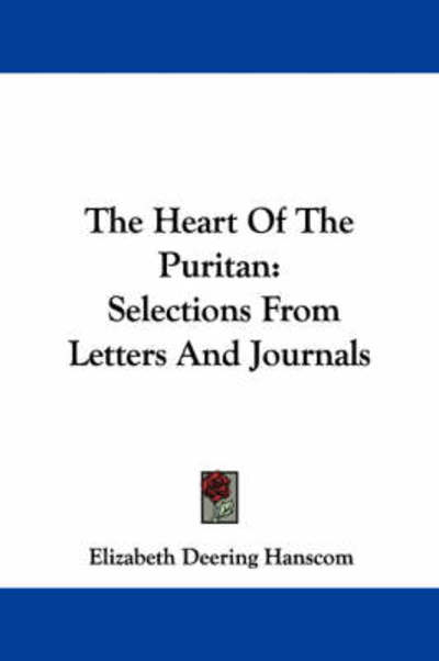 Cover for Elizabeth Deering Hanscom · The Heart of the Puritan: Selections from Letters and Journals (Pocketbok) (2007)