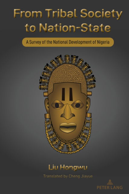 Cover for Liu Hongwu · From Tribal Society to Nation-State : A Survey of the National Development of Nigeria (Inbunden Bok) [New ed edition] (2024)