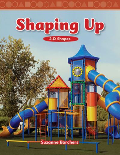 Shaping Up - Suzanne Barchers - Książki - Teacher Created Materials, Inc - 9781433304248 - 1 czerwca 2010