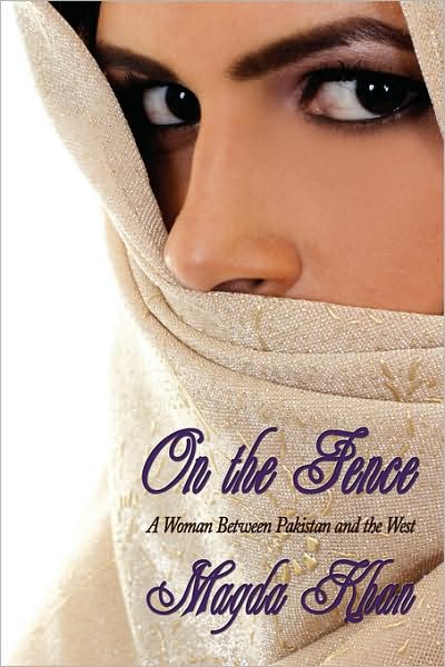 Cover for Magda Khan · On the Fence: a Woman Between Pakistan and the West (Paperback Book) (2008)