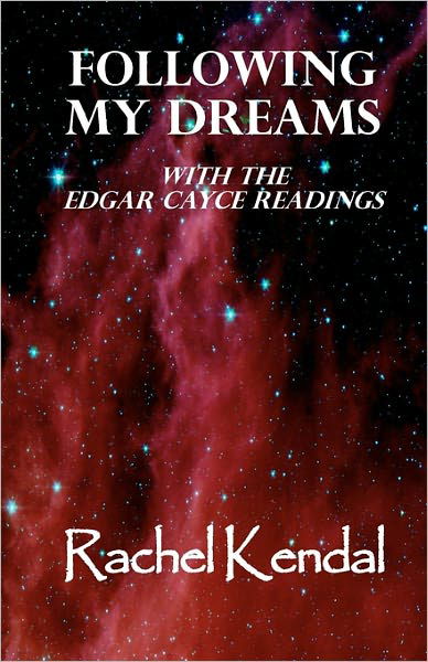 Cover for Rachel Kendal · Following My Dreams: with the Edgar Cayce Readings (Paperback Bog) (2010)