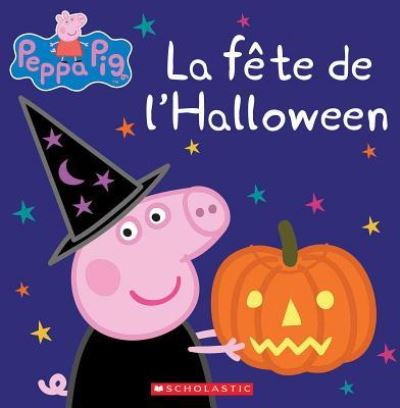 Peppa Pig: La Fete de l'Halloween - Eone - Książki - Scholastic - 9781443176248 - 9 września 2019