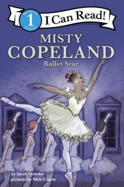 Cover for Sarah Howden · Misty Copeland : Ballet Star : I Can Read Level 1 (Paperback Bog) (2020)