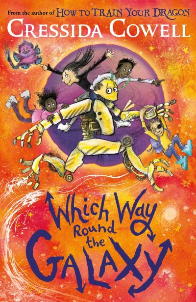 Cover for Cressida Cowell · Which Way Round the Galaxy: The 'out-of-this-world' new series from the author of HOW TO TRAIN YOUR DRAGON - Which Way (Paperback Book) (2024)