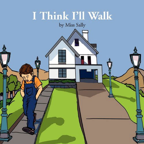 Cover for Miss Sally · I Think I'll Walk (Paperback Book) (2010)
