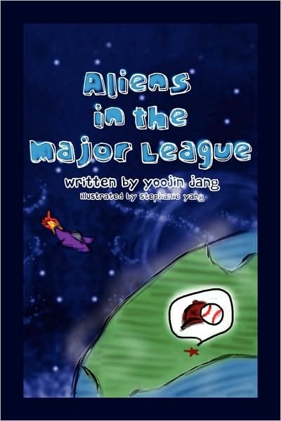 Cover for Yoojin Jang · Aliens in the Major League: the Story of the Ones We Didn't Know About (Paperback Bog) (2010)