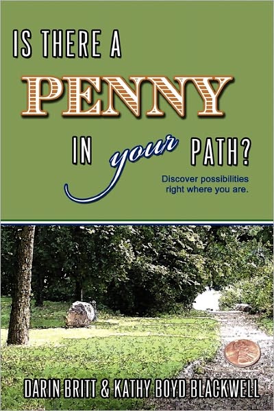 Cover for Darin Britt · Is There a Penny in Your Path?: Discover Possibilities Right Where You Are (Paperback Book) (2010)