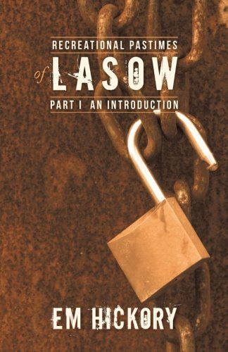 Cover for Em Hickory · Recreational Pastimes of Lasow: Part I: an Introduction (Paperback Bog) (2013)