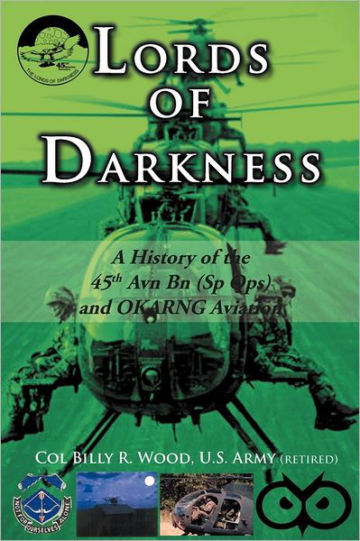 Cover for Col. Billy R. Wood · Lords of Darkness: a History of the 45th Avn Bn (Sp Ops) and Okarng Aviation (Pocketbok) (2011)