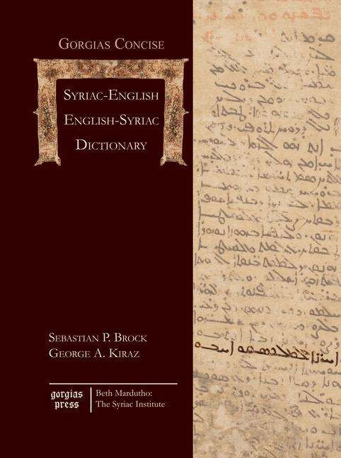 Gorgias Concise Syriac-English, English-Syriac Dictionary - Gorgias Handbooks - George Kiraz - Books - Gorgias Press - 9781463202248 - March 5, 2015