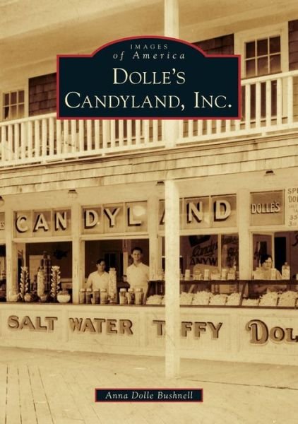 Cover for Anna Dolle Bushnell · Dolle's Candyland, Inc. (Paperback Book) (2020)