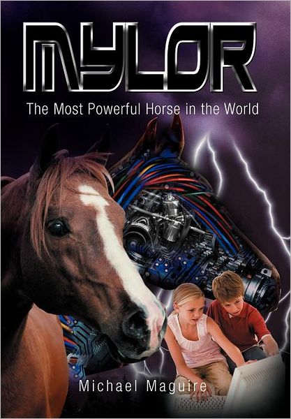 Mylor: the Most Powerful Horse in the World - Michael Maguire - Books - AuthorHouse UK - 9781467882248 - January 12, 2012