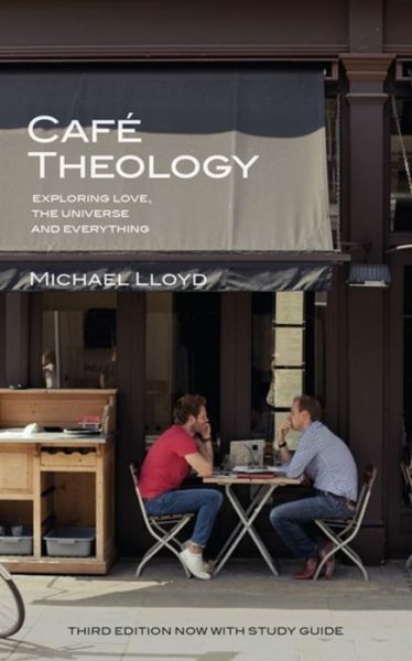 Cover for Michael Lloyd · Cafe Theology: Exploring love, the universe and everything - ALPHA BOOKS (Pocketbok) (2018)